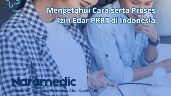 Mengetahui Cara serta Proses Izin Edar PKRT di Indonesia