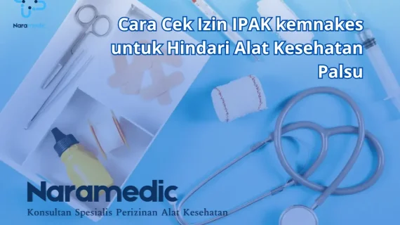 Cara Cek Izin IPAK kemnakes untuk Hindari Alat Kesehatan Palsu