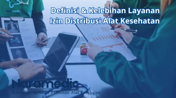 Definisi & Kelebihan Layanan Izin Distribusi Alat Kesehatan