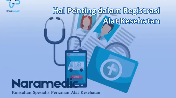 Hal Penting dalam Registrasi Alat Kesehatan