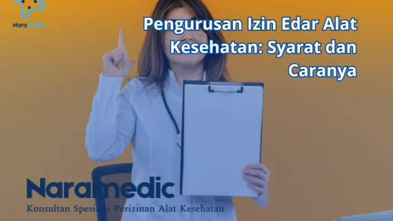 Pengurusan Izin Edar Alat Kesehatan: Syarat dan Caranya