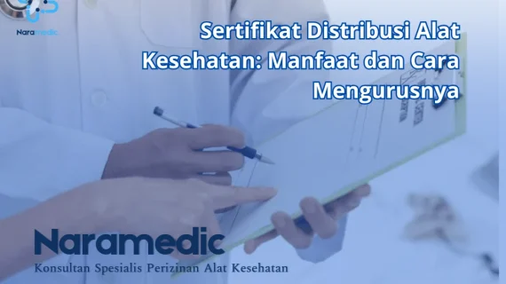 Sertifikat Distribusi Alat Kesehatan: Manfaat dan Cara Mengurusnya