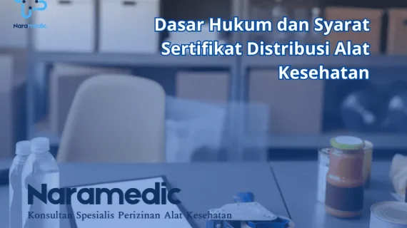 Dasar Hukum dan Syarat Sertifikat Distribusi Alat Kesehatan