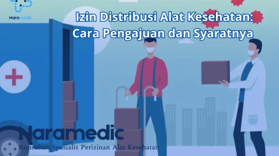 Izin Distribusi Alat Kesehatan: Cara Pengajuan dan Syaratnya