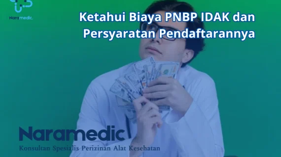 Ketahui Biaya PNBP IDAK dan Persyaratan Pendaftarannya