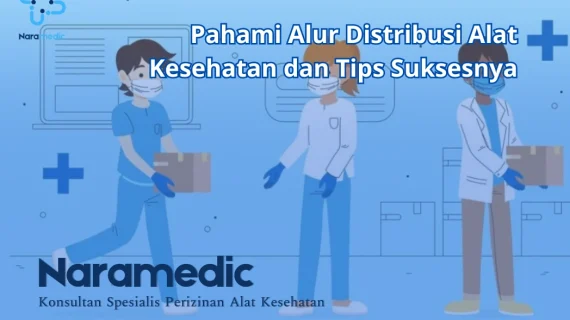 Pahami Alur Distribusi Alat Kesehatan dan Tips Suksesnya