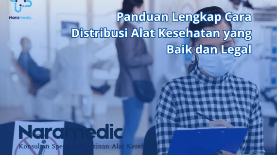 Panduan Lengkap Cara Distribusi Alat Kesehatan yang Baik dan Legal