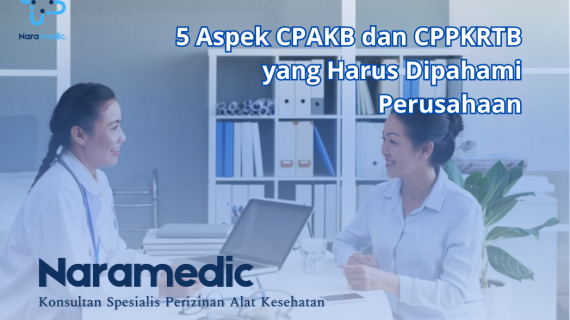 5 Aspek CPAKB dan CPPKRTB yang Harus Dipahami Perusahaan