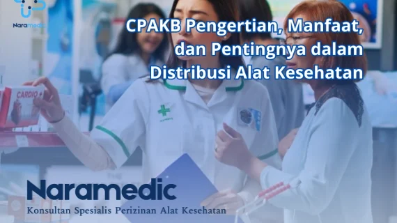 CPAKB Pengertian, Manfaat, dan Pentingnya dalam Distribusi Alat Kesehatan