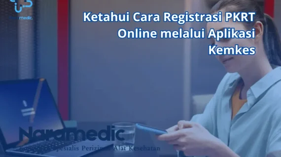 Ketahui Cara Registrasi PKRT Online melalui Aplikasi Kemkes