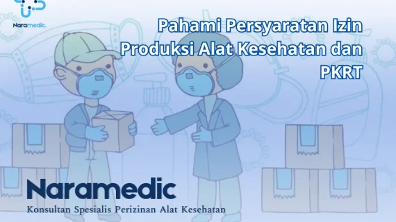 Pahami Persyaratan Izin Produksi Alat Kesehatan dan PKRT