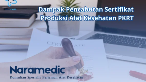 Dampak Pencabutan Sertifikat Produksi Alat Kesehatan PKRT