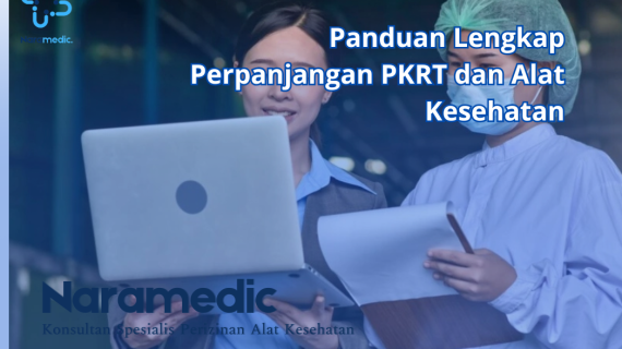 Panduan Lengkap Perpanjangan PKRT dan Alat Kesehatan