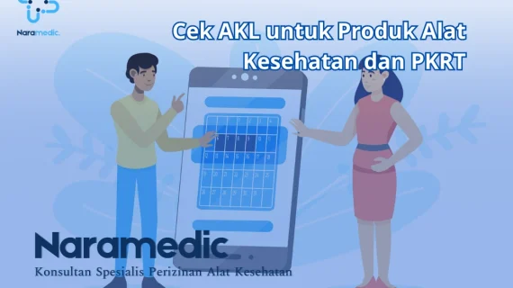 Cek AKL untuk Produk Alat Kesehatan dan PKRT